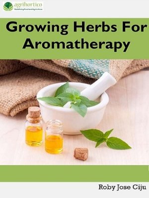 cover image of Growing Herbs For Aromatherapy